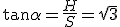 \tan\alpha=\frac{H}{S}=\sqrt3
