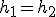 h_1=h_2
