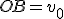 OB=v_0