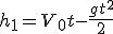 h_1=V_0t-\frac{gt^2}{2}